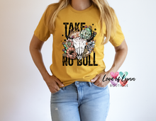 Load image into Gallery viewer, Take No Bull
