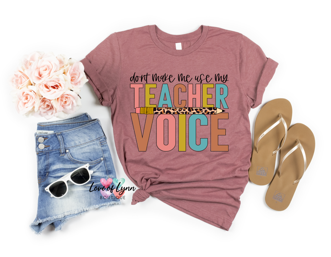 Don't Make Me Use My Teacher Voice