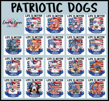 Load image into Gallery viewer, Life is Better With A Dog - Patriotic Edition
